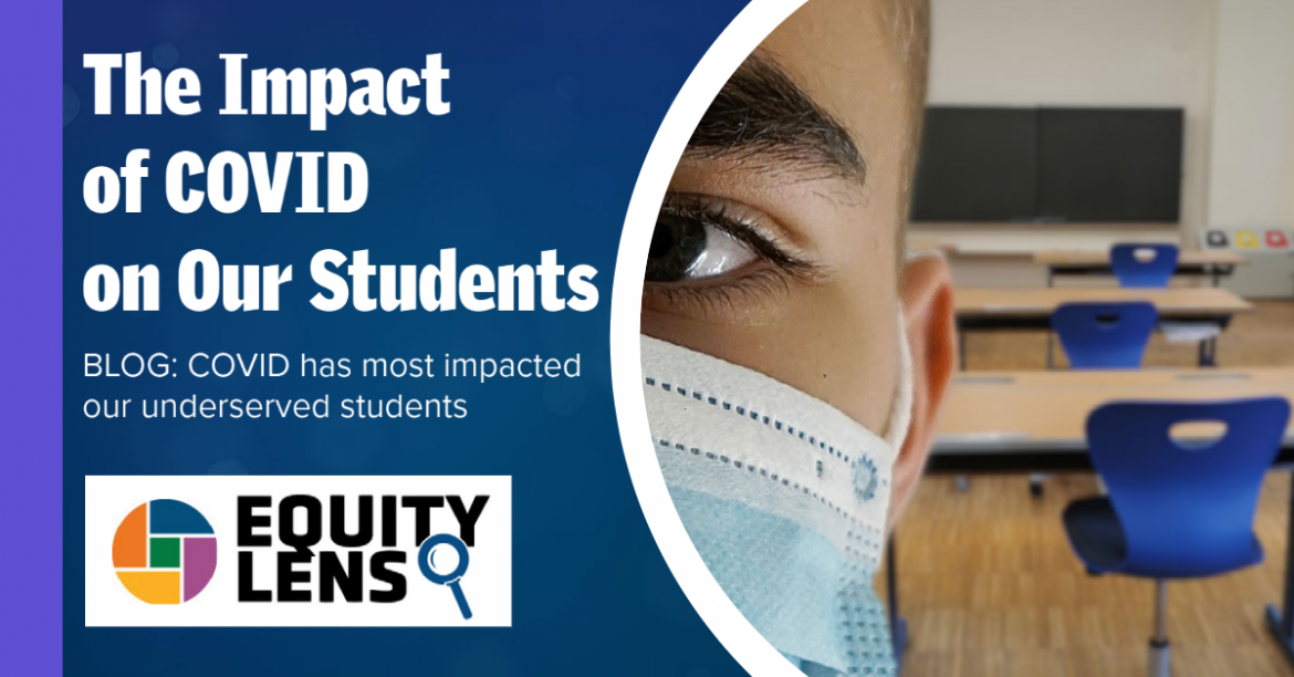 COVID has most impacted our underserved students